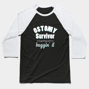 Ostomy Survivor "I'm Getting Used to Baggin' It" Baseball T-Shirt